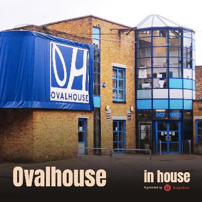 Ovalhouse Ovalhouse