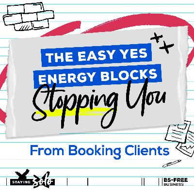 The Easy Yes Energy Blocks Stopping You from Booking Clients