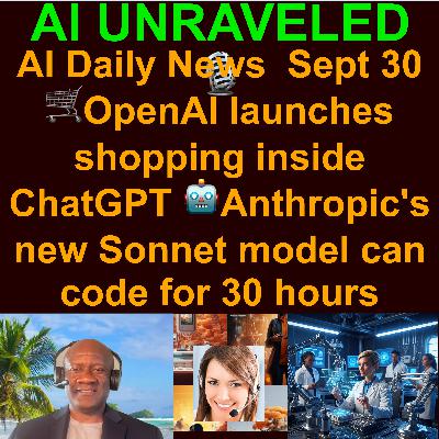 AI Daily News Rundown: 🛒 OpenAI launches shopping inside ChatGPT  🤖Anthropic's new Sonnet model can code for 30 hours 🎥OpenAI to release a social app for AI video ⚽️UEFA champions league AI Angle & more