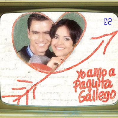Ep.02 YO AMO A PAQUITA GALLEGO