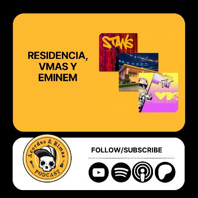 Ep 444 - La Residencia, los VMAs y Eminem