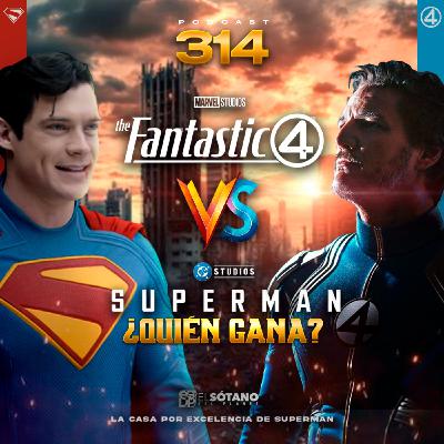 Programa 314 - ESDP 2.0 - Superman vs. Los 4 Fantásticos - ¿Quién ganará?