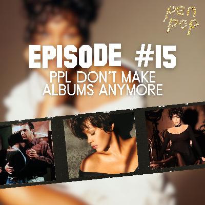 *BONUS* The Bodyguard (People Don’t Make Albums Anymore) 🔫🏆 | PenPop: S2E15