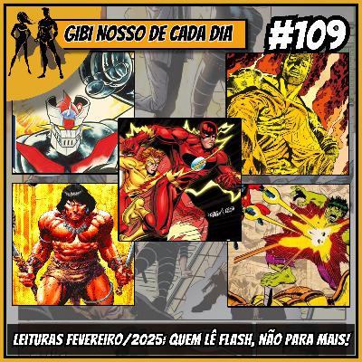 Gibi Nosso De Cada Dia 109 - Lidos em Fevereiro/2025: A Saga do Superman 26, CHM Incrível Hulk 4, A Saga do Flash 1, Conan o Bárbaro Titan Comics e Mazinger Z Vol.2 Gibi Nosso De Cada Dia 109 - Lidos em Fevereiro/2025: A Saga do Superman 26, CHM Incrível Hulk 4, A Saga do Flash 1, Conan o Bárbaro Titan Comics e Mazinger Z Vol.2