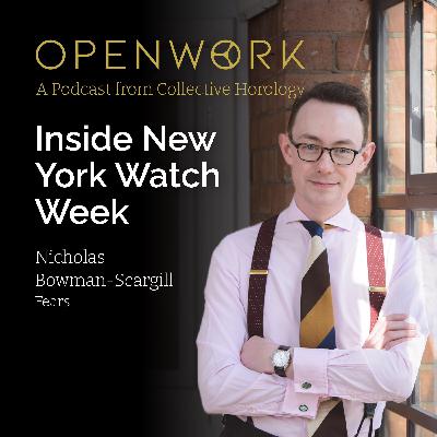 Inside New York Watch Week – Nicholas Bowman-Scargill (Fears)