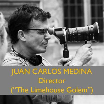 Juan Carlos Medina - Director ("The Limehouse Golem") - Talks beyond time and place Mini Episode Juan Carlos Medina - Director ("The Limehouse Golem") - Talks beyond time and place Mini Episode