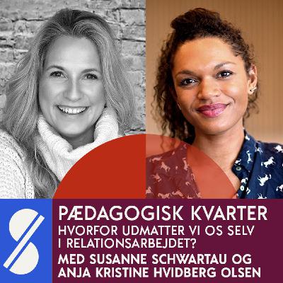 105. Hvorfor udmatter vi os selv i relationsarbejdet? Med Anja Kristine Hvidberg Olsen og Susanne Schwartau