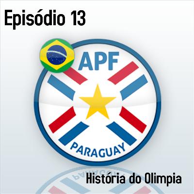 História dos Clubes Paraguaios #2 - Club Olimpia História dos Clubes Paraguaios #2 - Club Olimpia