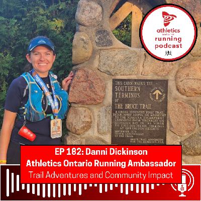 EP 182: Danni Dickinson, Athletics Ontario Running Ambassador - Trail Adventures and Community Impact"