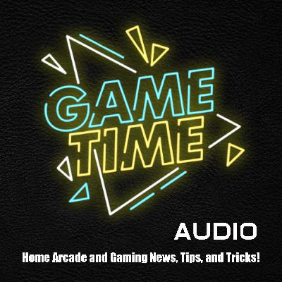 Home Arcade and Gaming News Episode 1 - Game Time