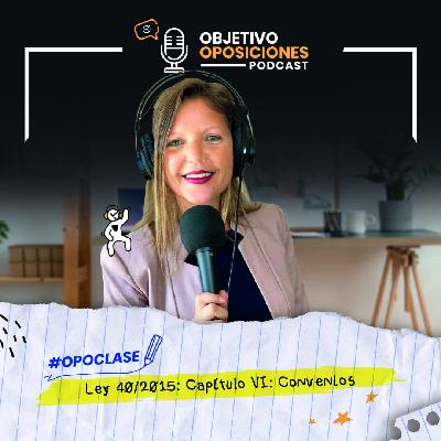 [PODCAST] #Opoclase Ley 40/2015: Capítulo VI: Convenios #132