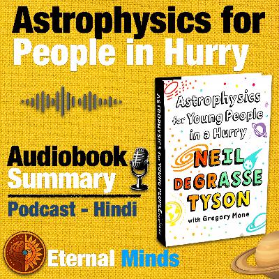 Astrophysics for People in Hurry Audiobook Summary | Eternal Minds