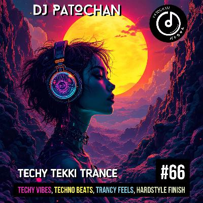 Techy Tekki Trance and Techno Episode 66