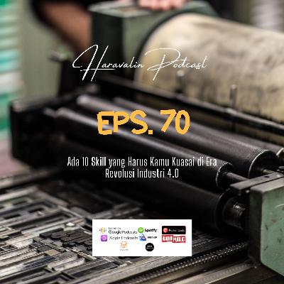 Eps. 70 Ada 10 Skill yang Harus Kamu Kuasai di Era Revolusi Industri 4.0