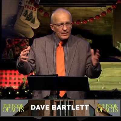 The Book Of Acts Pt. 2: Acts 13 - Dave Bartlett The Book Of Acts Pt. 2: Acts 13 - Dave Bartlett