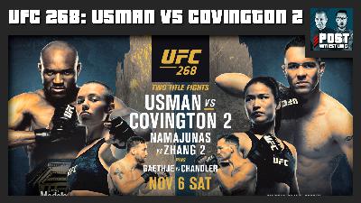 UFC 268 POST Show: Usman vs. Covington, Namajunas vs. Zhang UFC 268 POST Show: Usman vs. Covington, Namajunas vs. Zhang