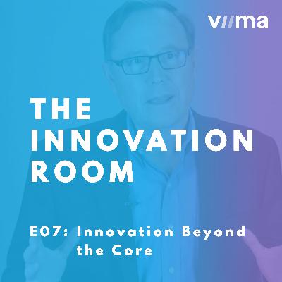 E07 - Innovation Beyond the Core