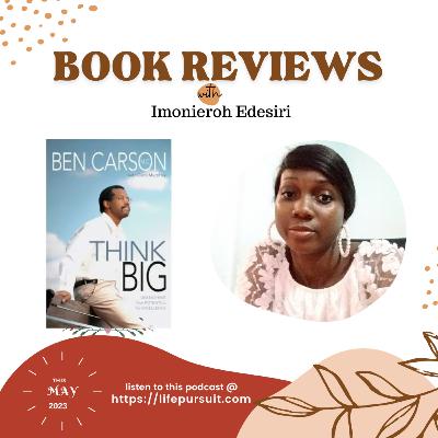 THINK BIG || MAY Book Review || Ben Carson ||