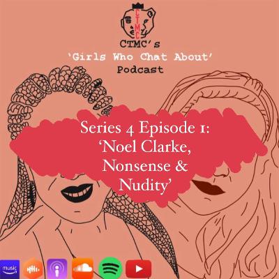 S4E1: Noel Clarke, Nonsense & Nudity S4E1: Noel Clarke, Nonsense & Nudity