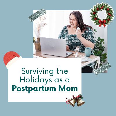 Surviving The Holidays as a Postpartum Mom