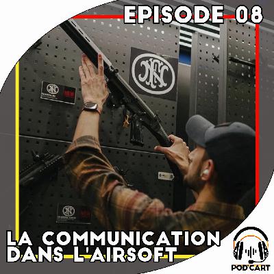 Episode 08 - La communication dans l'airsoft Episode 08 - La communication dans l'airsoft