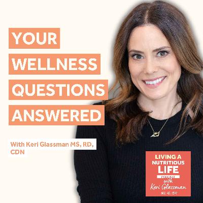 Episode 76: Inside Nutritious Life Studio: Q&A on Gut Health, Fiber, and Healthy Habits Episode 76: Inside Nutritious Life Studio: Q&A on Gut Health, Fiber, and Healthy Habits
