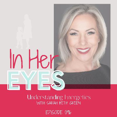 Episode 96: Understanding Energetics with Sarah Beth Green
