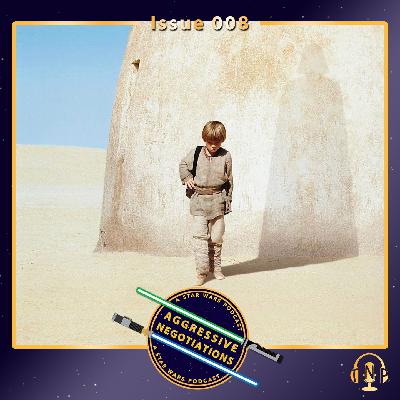 Aggressive Negotiations 008: Breaking Anakin Part 1