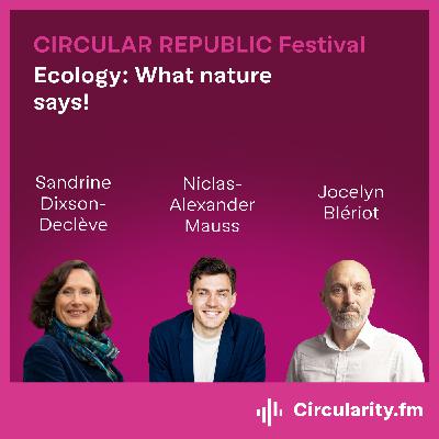 Ecology: What nature says | CIRCULAR REPUBLIC Festival 2025