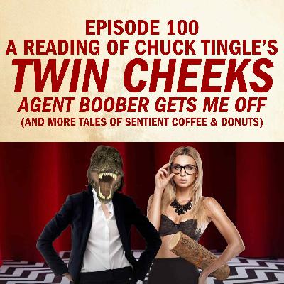 A Reading of Chuck Tingle's "Twin Cheeks: Agent Boober Gets Me Off (And More)
