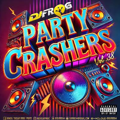PARTY CRASHERS 38 DANCEHALL PODCAST [EXPLICIT LYRICS]