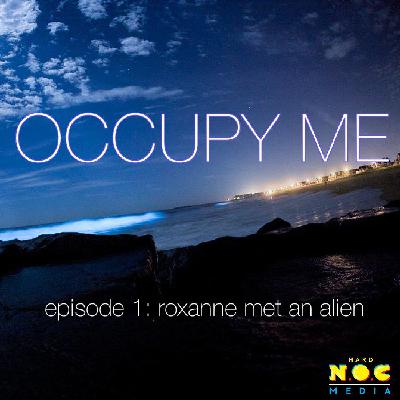 Episode 1: Roxanne Met An Alien Episode 1: Roxanne Met An Alien