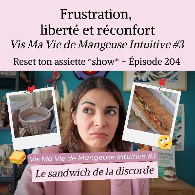 Frustration, liberté et réconfort - Vis Ma Vie de Mangeuse Intuitive #3 Frustration, liberté et réconfort - Vis Ma Vie de Mangeuse Intuitive #3