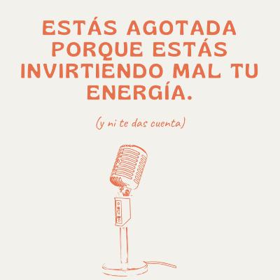 Estás agotada porque estás invirtiendo mal tu energía (y ni te das cuenta) Estás agotada porque estás invirtiendo mal tu energía (y ni te das cuenta)
