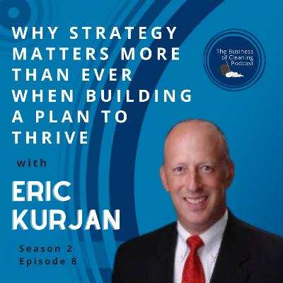 Why Strategy Matters More Than Ever When Building a Plan to Thrive with Eric Kurjan