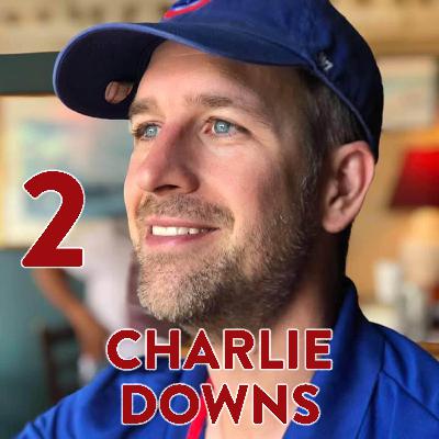 Charlie Downs Part 2 Charlie Downs Part 2