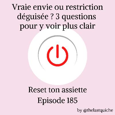 Vraie envie ou restriction déguisée ? 3 questions pour y voir plus clair