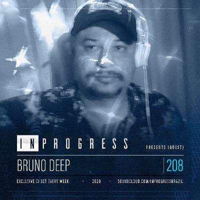 InProgress 208- Bruno Deep- 24.11.20 InProgress 208- Bruno Deep- 24.11.20