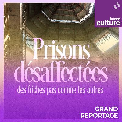 Prisons désaffectées : des friches pas comme les autres 5/5 : Le théâtre au service de l'histoire : l'ancienne prison Jacques-Cartier comme laboratoire