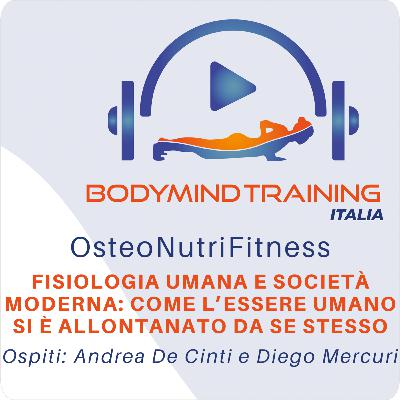 Fisiologia umana e società moderna come l'essere umano si è allontanato da se stesso | Ospiti: Andrea De Cinti, Diego Mercuri