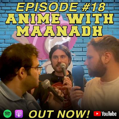 Anime (with Maanadh)