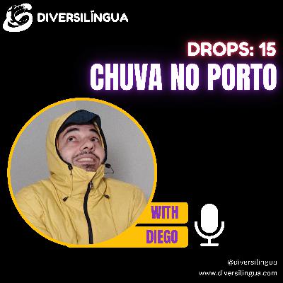 D#15. Chuva no Porto