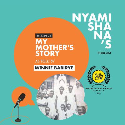 Episode 28: My Mother's Story as told by Winnie Babirye