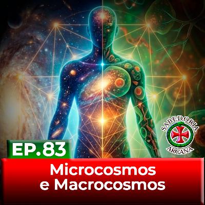 83 - Microcosmos e Macrocosmos