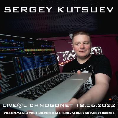 Sergey Kutsuev - Live@Lichnogonet 18.06.2022 part 1