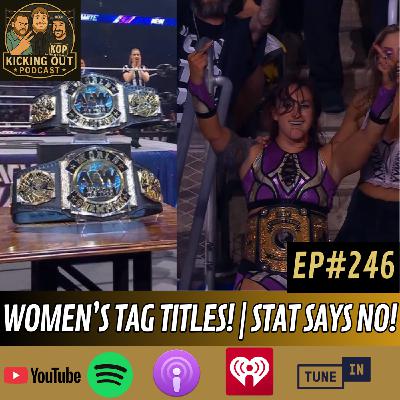 S5 Ep246: AEW Introduces Women’s Tag Team Titles | Kris Statlander Says No To The Death Riders