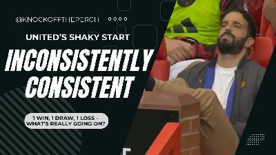 Inconsistently Consistent: United’s Shaky Start