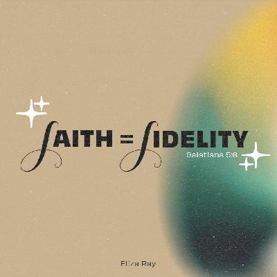 October 22, 2023 - Minister Eliza Ray - Faith Equals Fidelity October 22, 2023 - Minister Eliza Ray - Faith Equals Fidelity
