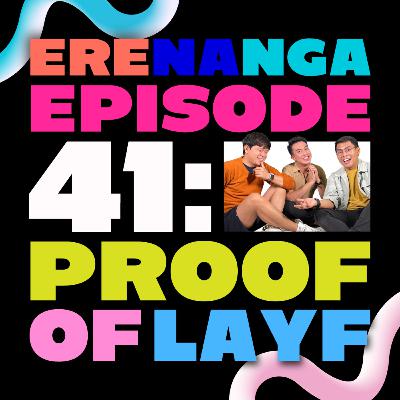 Ep 41: Proof Of Layf