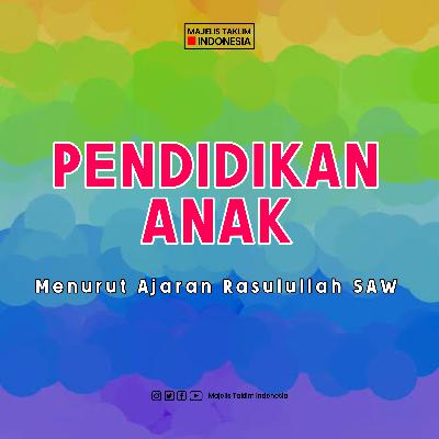 Pendidikan Anak Menurut Ajaran Rasulullah SAW